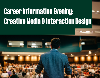 Career Information Evening: Creative Media & Interaction Design