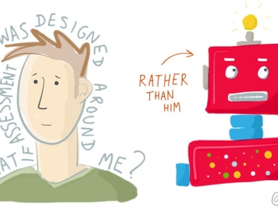 Image displaying a character of a student and one of a robot. Text ‘What if assessment was designed around me (the student) rather than him (the robot)?'