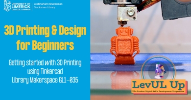 Poster for the Introduction to 3D Printing workshop provided by the Library Makerspace as part of the LevUL Up programme.