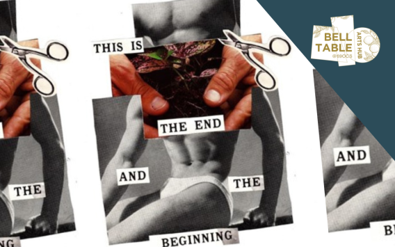 52 poems read in succession at the Belltable. image features male bodies and scissors. with the following texts "This is the end and the beginning"