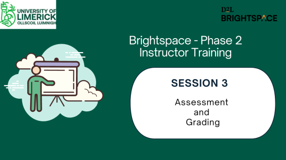 Brightspace Phase 2 Instructor Training - Session 3 Assessment and Grading