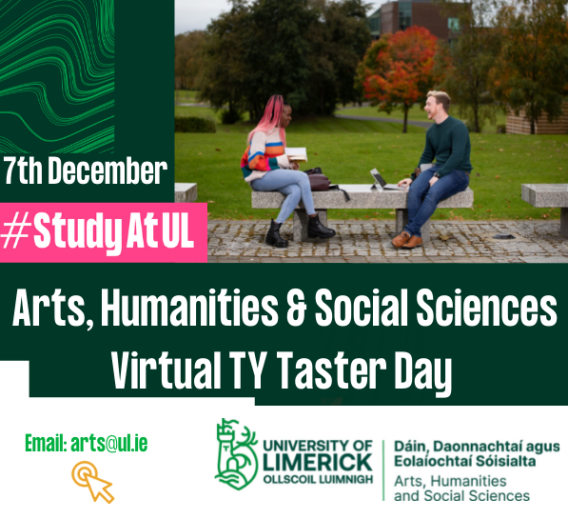 TY Taster Day 7th December email arts@ul.ie with questions