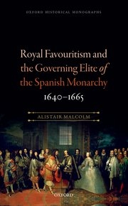 Royal Favouritism and the Governing Elite of the Spanish Monarchy, 1640-1665 book cover