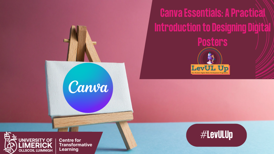 Poster for the Canva Essentials workshop provided by the Centre for Transformative Learning as part of the LevUL Up programme.