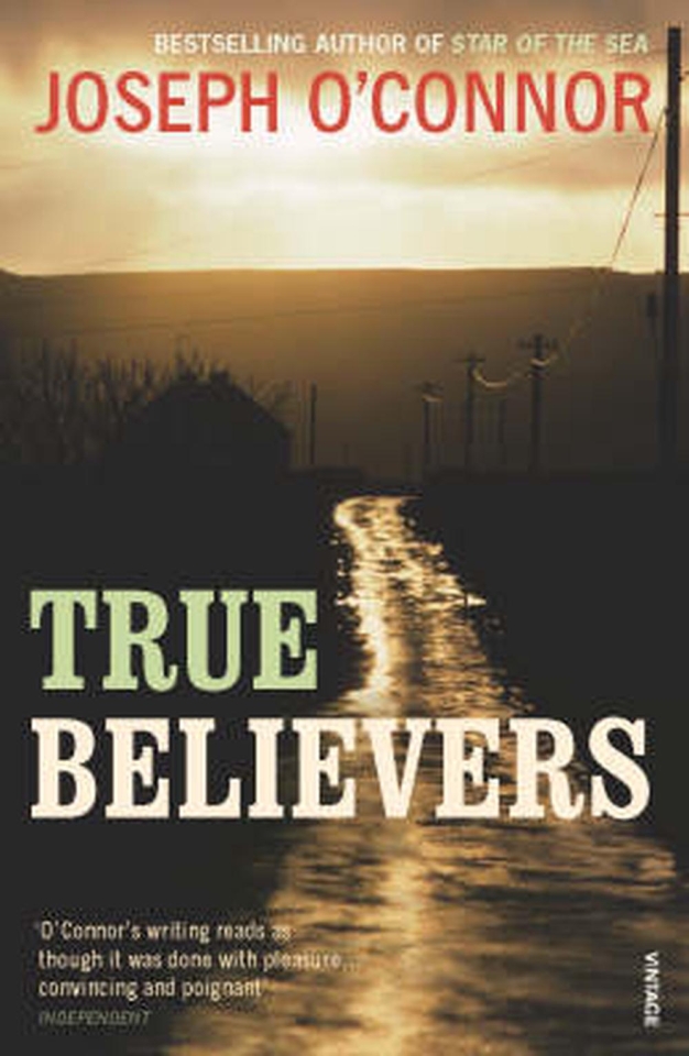 True Believer by Joseph O'Connor