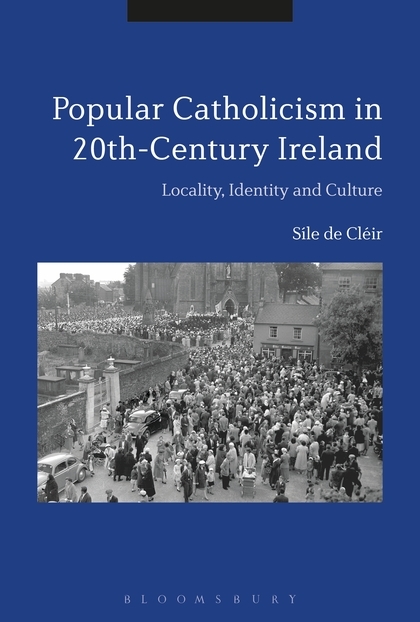 Popular Catholicism in 20th Century Ireland